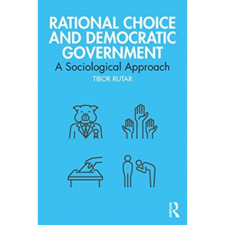 Rational Choice and Democratic Government: A Sociological Approach