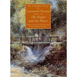 The Complete Diary of a Cotswold Parson: People and the Places
