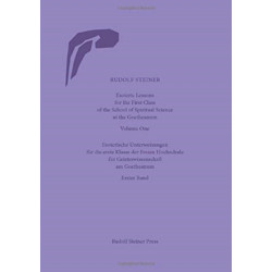 Esoteric Lessons for the First Class of the School of Spiritual Science at the Goetheanum: Volumes One to Four