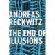 The End of Illusions: Politics, Economy, and Culture in Late Modernity