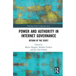 Power and Authority in Internet Governance: Return of the State?