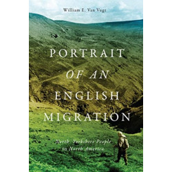 Portrait of an English Migration: North Yorkshire People in North America