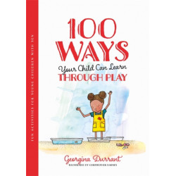 100 Ways Your Child Can Learn Through Play: Fun Activities for Young Children with SEN