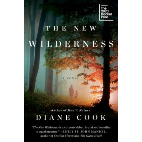 The New Wilderness: A Novel