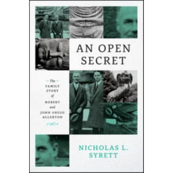 An Open Secret: The Family Story of Robert and John Gregg Allerton