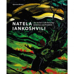 Natela Iankoshvili: An Artist's Life between Coersion and Freedom