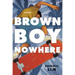 Brown Boy Nowhere: A Novel