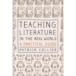 Teaching Literature in the Real World: A Practical Guide