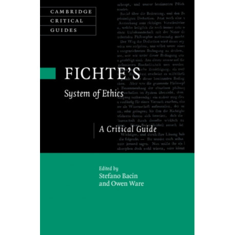 Fichte's System of Ethics: A Critical Guide