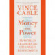 Money and Power: The World Leaders Who Changed Economics