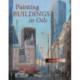 Painting Buildings in Oils