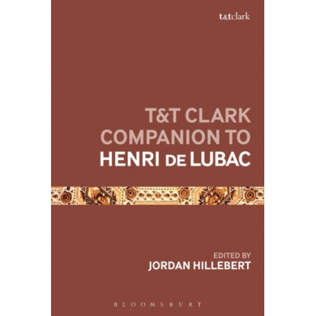 T&T Clark Companion to Henri de Lubac