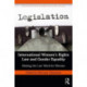 International Women’s Rights Law and Gender Equality: Making the Law Work for Women