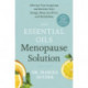 The Essential Oils Menopause Solution: Alleviate Your Symptoms and Reclaim Your Energy, Sleep, Sex Drive, and Metabolism