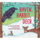 Raven, Rabbit, Deer