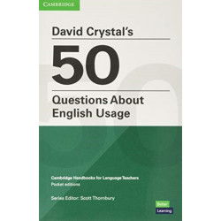 David Crystal's 50 Questions About English Usage Pocket Editions: Cambridge Handbooks for Language Teachers Pocket Editions
