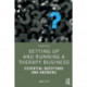 Setting Up and Running a Therapy Business: Essential Questions and Answers