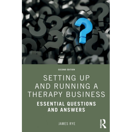 Setting Up and Running a Therapy Business: Essential Questions and Answers
