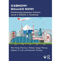 ???NOW! NihonGO NOW!: Performing Japanese Culture – Level 2 Volume 2 Textbook