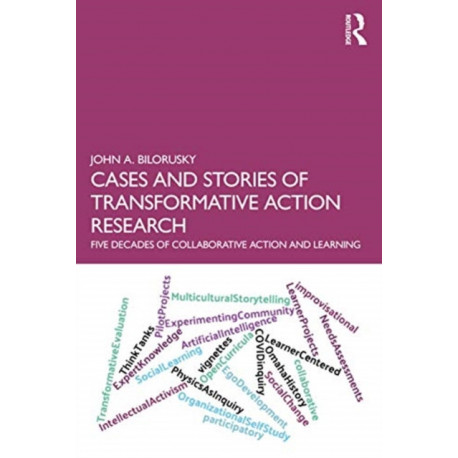 Cases and Stories of Transformative Action Research: Five Decades of Collaborative Action and Learning