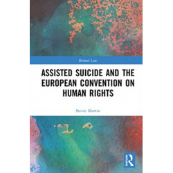 Assisted Suicide and the European Convention on Human Rights
