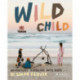 Wild Child: Adventure Cooking With Kids