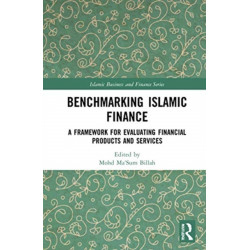 Benchmarking Islamic Finance: A Framework for Evaluating Financial Products and Services
