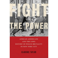 Fight the Power: African Americans and the Long History of Police Brutality in New York City