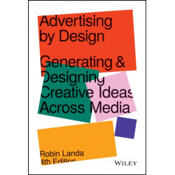 Advertising by Design: Generating and Designing Creative Ideas Across Media