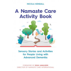 A Namaste Care Activity Book: Sensory Stories and Activities for People Living with Advanced Dementia