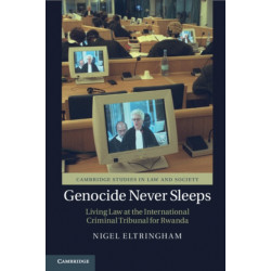 Genocide Never Sleeps: Living Law at the International Criminal Tribunal for Rwanda