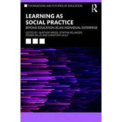 Learning as Social Practice: Beyond Education as an Individual Enterprise