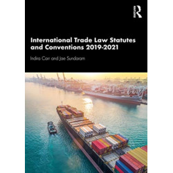 International Trade Law Statutes and Conventions 2019-2021