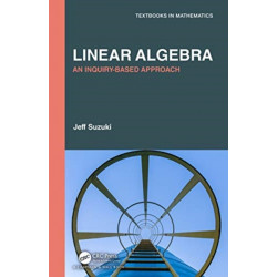 Linear Algebra: An Inquiry-Based Approach