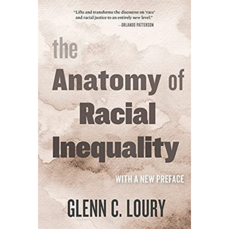 The Anatomy of Racial Inequality: With a New Preface