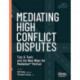 Mediating High Conflict Disputes