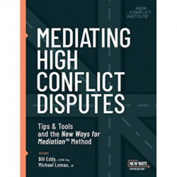 Mediating High Conflict Disputes