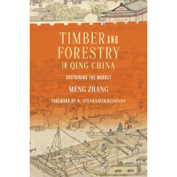 Timber and Forestry in Qing China: Sustaining the Market