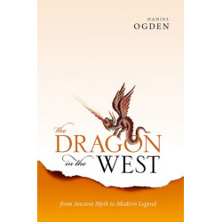 The Dragon in the West: From Ancient Myth to Modern Legend