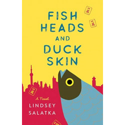 Fish Heads and Duck Skin: A Novel