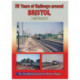 50 Years of Railways Around Bristol