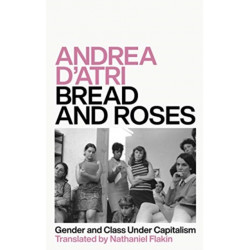 Bread and Roses: Gender and Class Under Capitalism