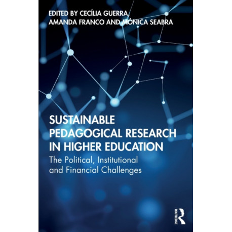 Sustainable Pedagogical Research in Higher Education: The Political, Institutional and Financial Challenges