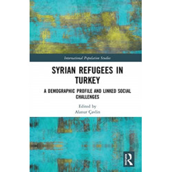 Syrian Refugees in Turkey: A Demographic Profile and Linked Social Challenges