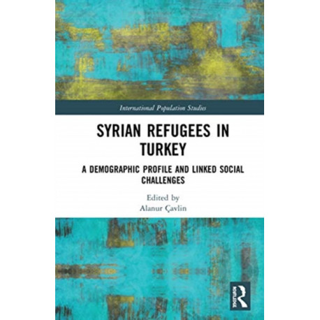 Syrian Refugees in Turkey: A Demographic Profile and Linked Social Challenges