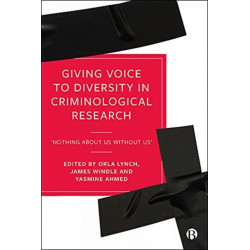 Giving Voice to Diversity in Criminological Research: ‘Nothing about Us without Us’