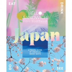 Hello Sandwich Japan: A Travel Guide by Creative Ebony Bizys