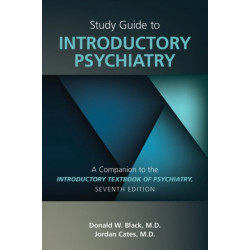 Study Guide to Introductory Psychiatry: A Companion to Textbook of Introductory Psychiatry, Seventh Edition