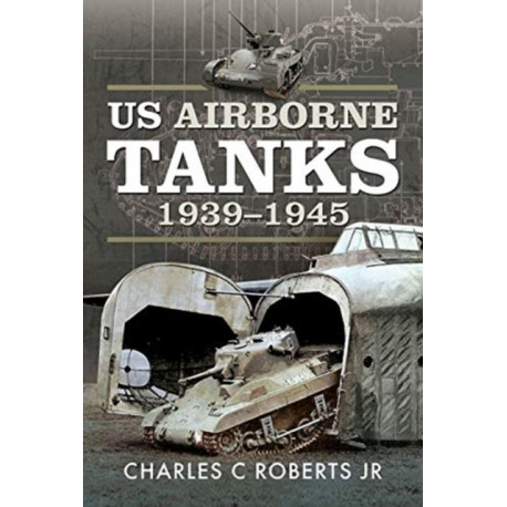 US Airborne Tanks, 1939-1945