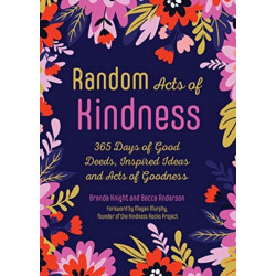 Random Acts of Kindness: 365 Days of Good Deeds, Inspired Ideas and Acts of Goodness